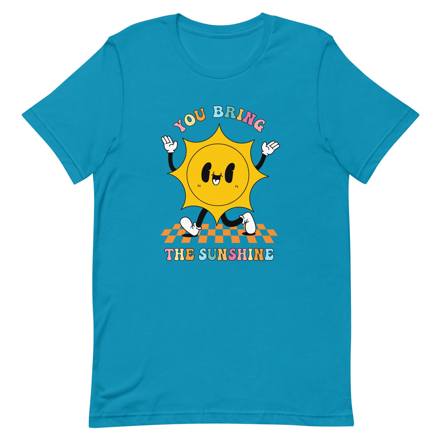 You Bring The Sunshine Tshirt