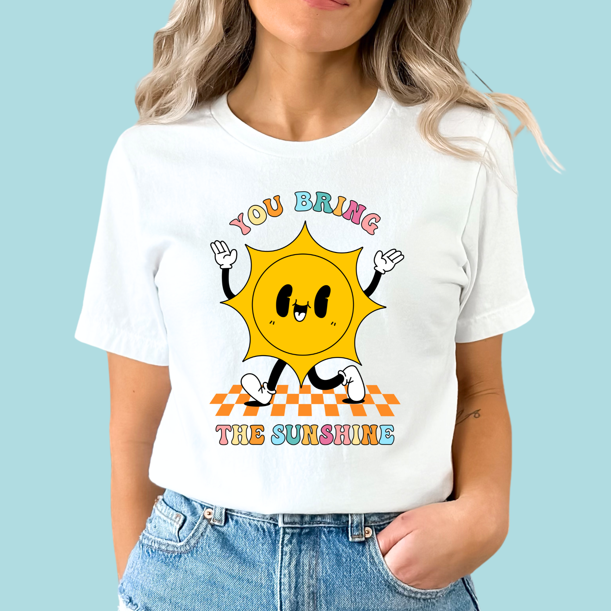 You Bring The Sunshine Tshirt